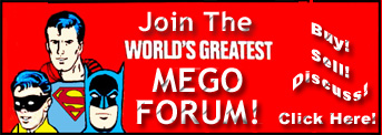 The world's best Mego Collectors go to the Mego Forum
